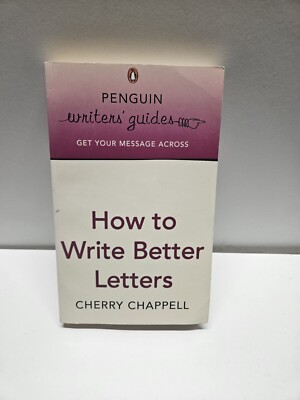 Penguin Writers' Guides: How to Write Better Letters by Cherry Chappell