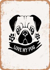 METAL SIGN - Love My Pug - Vintage Rusty Look