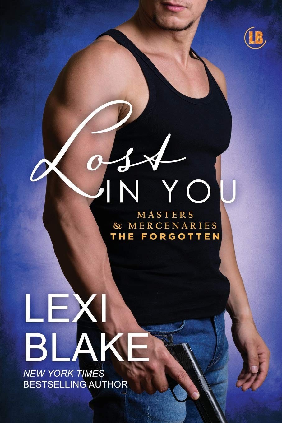Lost in You: 3 (Masters and Mercenaries: The Forgotten)-Blake, L
