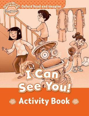 Oxford Read and Imagine: Beginner: I Can See You!