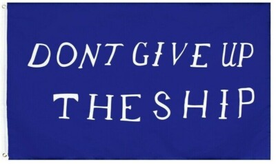 DON'T GIVE UP THE SHIP - 3x5 Flag - NEW - FREE SHIPPING 100D