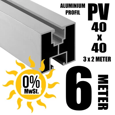 PVFORU 6 METER - ALU PV Solarprofil 40x40 BV Nut 8 & Nut 10 Solarschiene Montageprofil