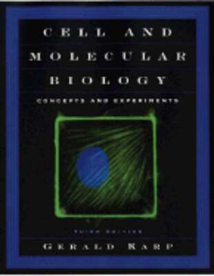 Cell and Molecular Biology: Concepts and Experiments by Gerald Karp: Used