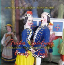 Fr&uuml;hes Spielzeug - Erzgebirge/Th&uuml;ringen - Leipold/ Bickert - Buch 2012