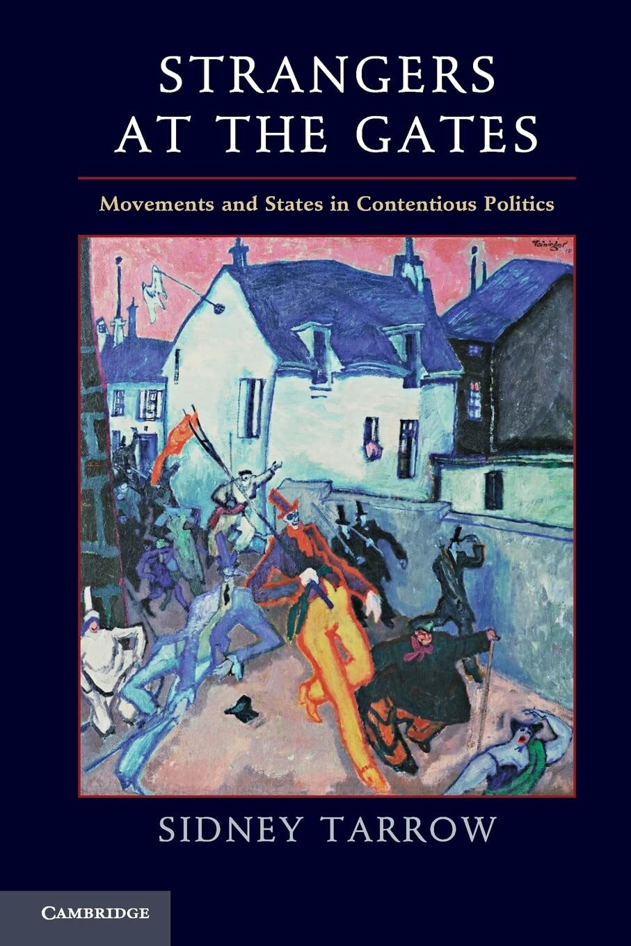 Strangers at the Gates : Movements and States in Contentious Politics - PBK