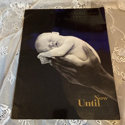 Until Now Photofolio by Anne Geddes (Paperback, 2000) Baby & Child Photography