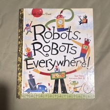 Little Golden Book Robots, Robots Everywhere! Hardcover Illustrated Fliess 2013