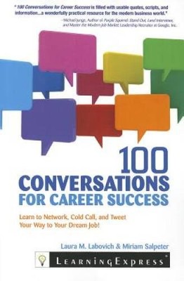 100 Conversations for Career Success: Learn to Network, Cold Call, a - VERY GOOD