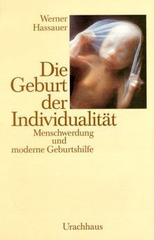 Die Geburt der Individualität von Hassauer, Werner | Buch | Zustand sehr gut