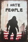 Bigfoot - I Hate People Metal Tin Sign Vintage Poster...