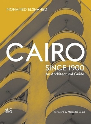 Mohamed Elshahed Cairo since 1900 (Paperback)