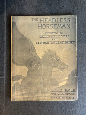 HEADLESS HORSEMAN Operetta SLEEPY HOLLOW E.C. Schirmer Co MOORE + BENET 1937