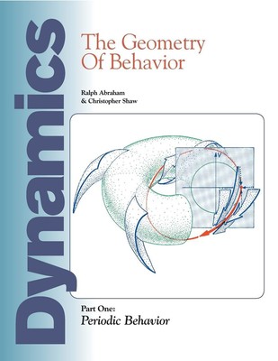 Dynamics | The Geometry of Behavior: Part 1: Periodic Behavior | Abraham (u. a.)