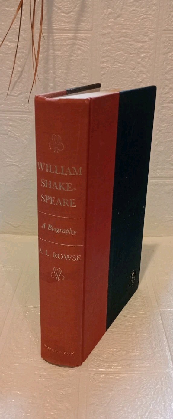 William Shakespeare, A Biography by A. L. Rowse 1963