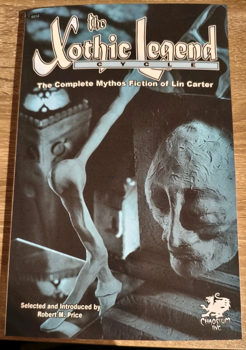 The Xothic Legend Cycle: The Complete Mythos Fiction of Lin Carter