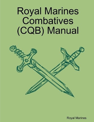 Royal Marines Royal Marines Combatives (CQB) Manual (Tascabile)