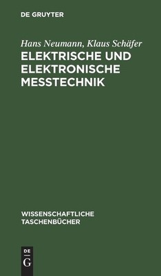 Hans Neumann Klaus Schäfer Elektrische Und Elektronische Meßtechnik (Hardback)