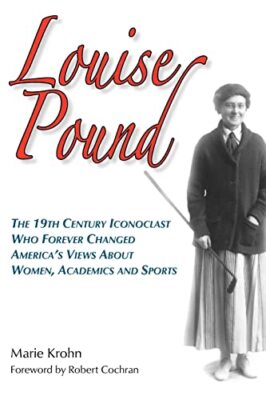 Krohn - Louise Pound  The 19th Century Iconoclast Who Forever Changed  - X555z