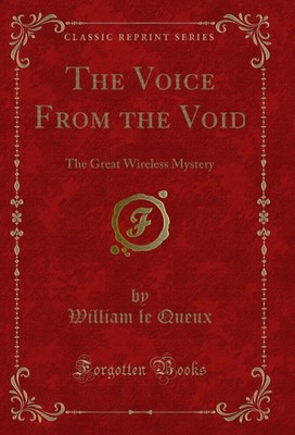 The Voice From the Void: The Great Wireless Mystery (Classic Reprint)