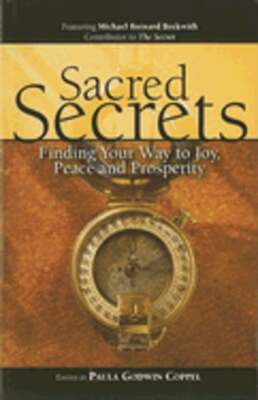 Sacred Secrets: Finding Your Way to Joy, Peace and Prosperity by Coppel: Used