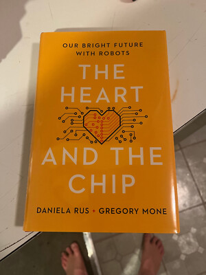 The Heart and the Chip Daniela Rus Gregory Mone AI Live with robots science