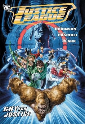JUSTICE LEAGUE: CRY FOR JUSTICE (JUSTICE LEAGUE (DC By James Robinson & Sterling