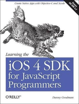 Danny Goodman Learning the iOS 4 SDK for JavaScript Prog (Paperback) (UK IMPORT)