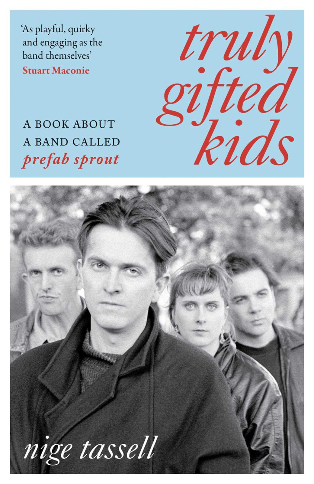 Truly Gifted Kids: A Book About a Band Called Prefab Sprout by Nige Tassell - Image 6