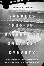 YANKEES 193639, BASEBALL'S GREATEST DYNASTY: LOU GEHRIG, By Stanley Cohen *NEW*