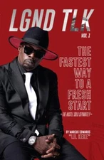 LGND TLK VOL 1: The Fastest Way to a Fresh Start (The Hustle Sold Separately)...