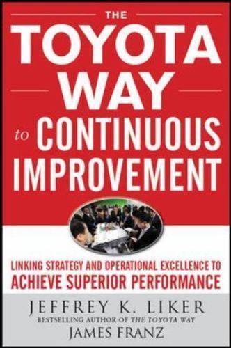 The Toyota Way to Continuous Improvement: Linking - hardcover, 0071477462, LIKER
