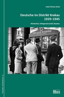 Deutsche Im Distrikt Krakau 1939–1945 | Minderheit, Volksgemeinschaft, Besatzer