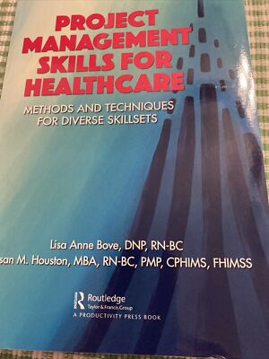 Project Management Skills for Healthcare : Methods and Techniques for Diverse...