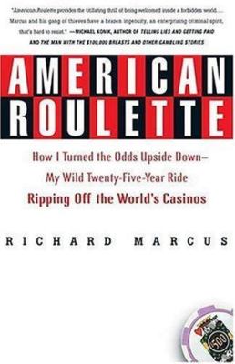 American Roulette: How I Turned the Odds Upside Down---My Wild...