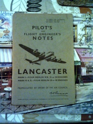 Pilot's Flight Engineer's Notes Lancaster Mark I, III X Merlin XX 22 24 28 38