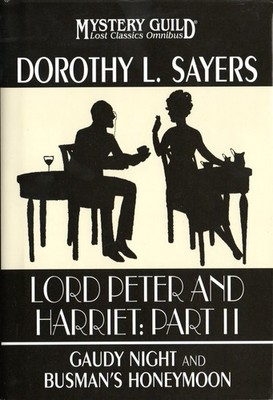 Lord Peter and Harriet: Part II (Gaudy Night and Busman's Honeymoon, Lost Cl...