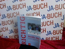 Richtig Nordic Ski: Cruising, Langlauf, Skating Wöllzenmüller, Franz und Ulrich