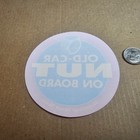 VINTAGE OLD-CAR NUT ON BOARD WINDOW STICKER RACING AUTOMOTIVE RACE CAR RAT ROD — photo 1