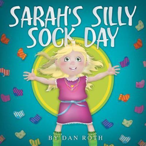 Sarah's Silly Sock Day by Daniel Roth (2014, Paperback) eBay
