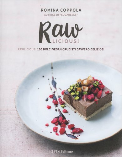 LIBRO RAWLICIOUS - 100 DOLCI VEGAN CRUDISTI DAVVERO DELIZIOSI - ROMINA COPPOLA - Foto 1 di 1