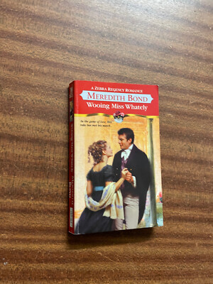 Wooing Miss Whately by Meredith Bond - Pub: Zebra/Kensington - 2004 - Paperback