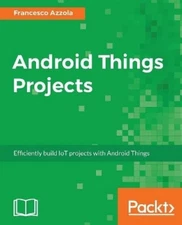 Francesco Azzola Android Things Projects (Digital) (UK IMPORT)