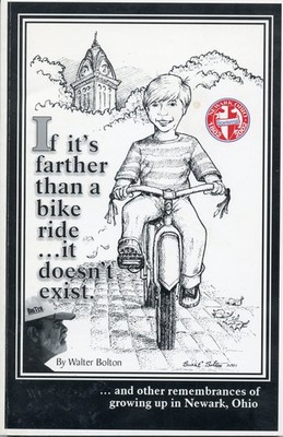 If it's farther than a bike ride-- it doesn't exist: --and other remembrance...