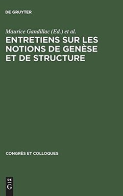 Gandillac - Entretiens sur les notions de gense et de structure - New - X555z