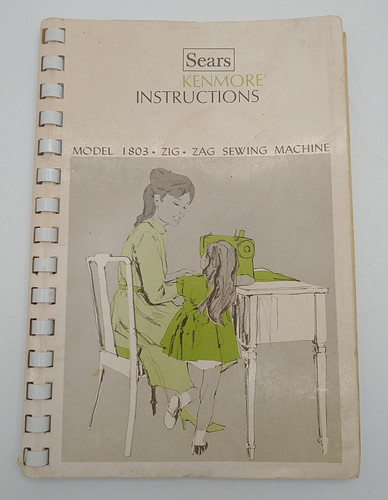 Sears Kenmore Model 1803 Zig Zag Manual: Sewing Machine Instructions User Guide