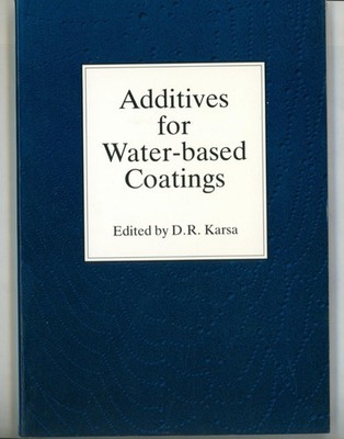 Additives for Water Based Coatings edited by D R Karsa 1990