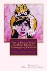 Just a Human Being and Other Tales from Contemporary Cambodia: Just a Human Being and Other Tales from Contemporary Cambodia by Teri Shaffer Yamada (Paperback / softback, 2013)