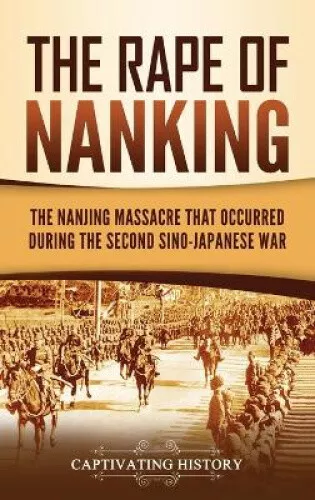 The Rape of Nanking: The Nanjing Massacre That Occurred during the Second - Picture 1 of 2