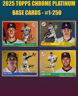  2025 Topps CHROME PLATINUM BASE CARDS #1-250 Pick Your Card Buy More & Save