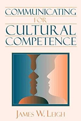 Communicating for Cultural Competence Paperback James W. Leigh